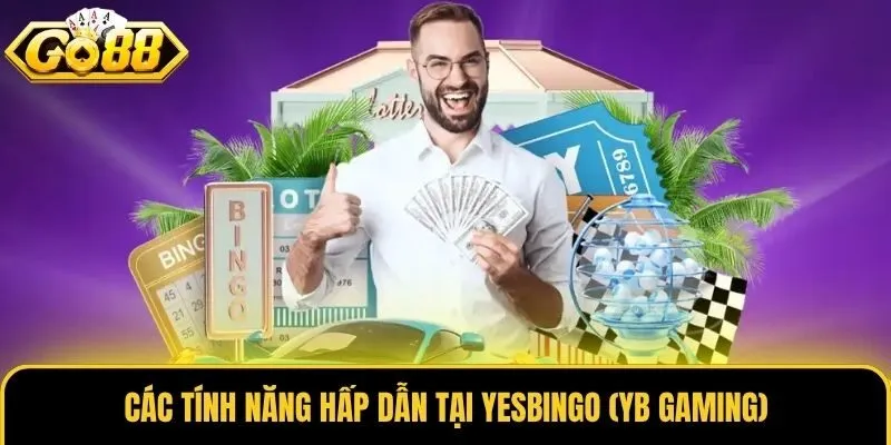 Yesbingo (YB Gaming) - Sảnh Xổ Số Uy Tín Số 1 Tại Châu Á 2 Các tính năng hấp dẫn tại Yesbingo (YB Gaming)